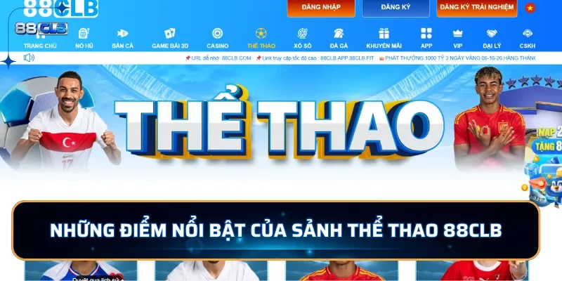 Thể Thao 88CLB - Cược Thể Thao Với Những Đặc Sắc Vượt Trội 1 Những điểm nổi bật của sảnh thể thao 88CLB